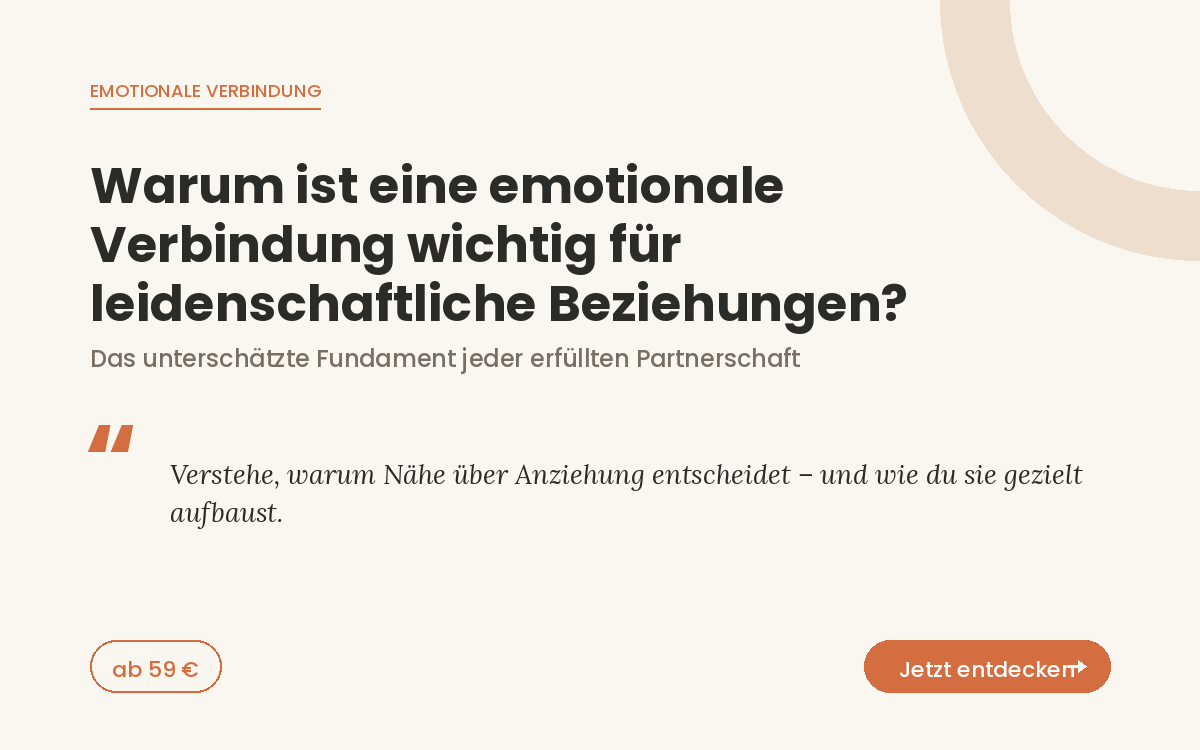 Online-Kurs Modul 1 "Warum ist eine emotionale Verbindung wichtig für leidenschaftliche Beziehungen?"